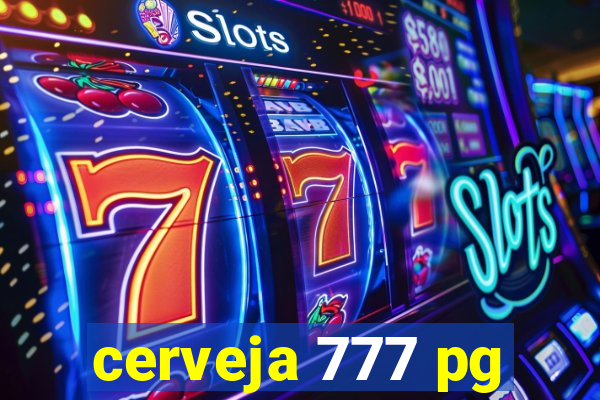 cerveja 777 pg